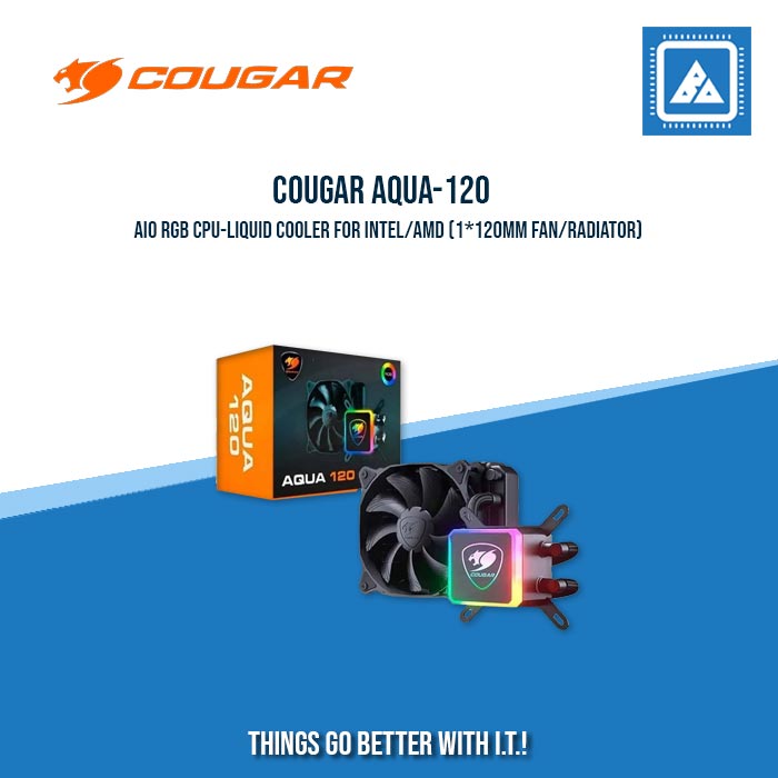 COUGAR AQUA-120 AIO RGB CPU-LIQUID COOLER FOR INTEL/AMD (1*120MM FAN/RADIATOR) COUGAR AQUA-120 AIO RGB CPU-LIQUID COOLER FOR INTEL/AMD (1*120MM FAN/RADIATOR)